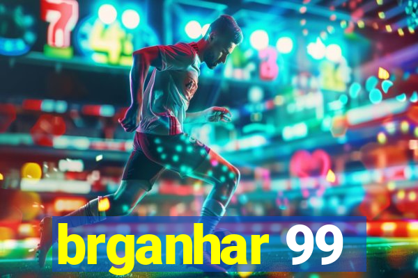 brganhar 99